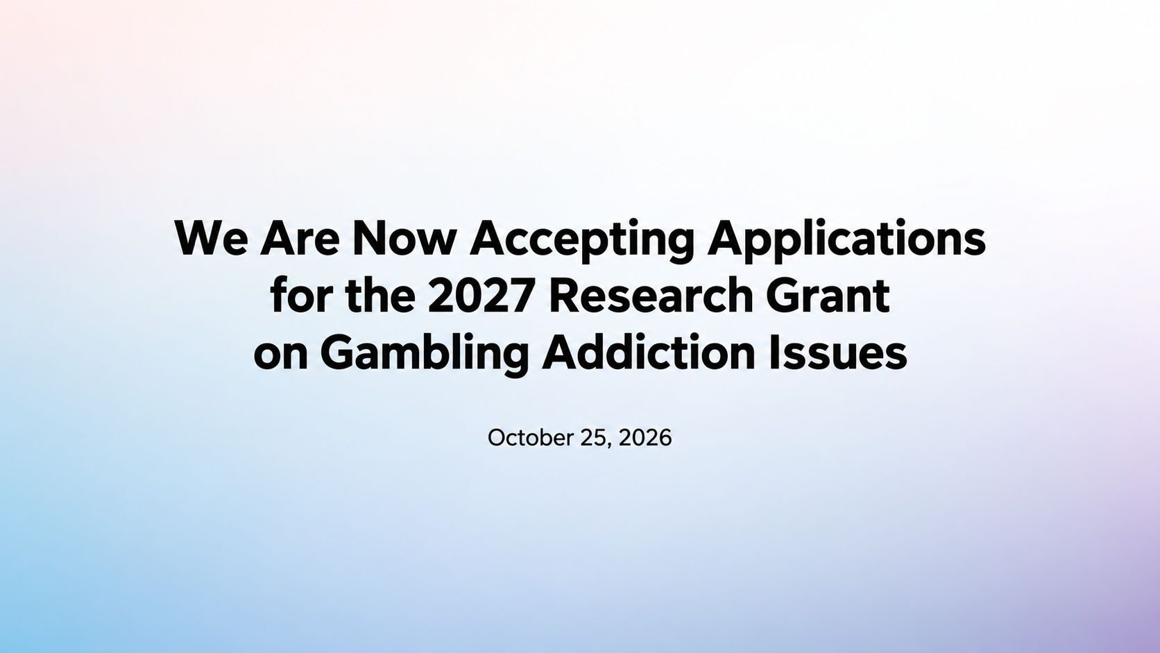 We Are Now Accepting Applications for the 2027 Research Grant on Gambling Addiction Issues