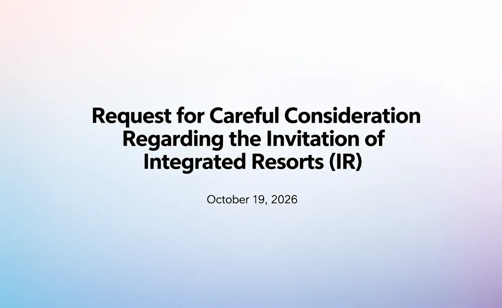 Request for Careful Consideration Regarding the Attraction of an Integrated Resort (IR) (Petition)